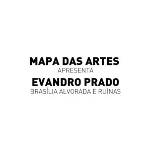 MAPA DAS ARTES/ EVANDRO PRADO